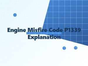 Engine Misfire Code P1339 Explanation