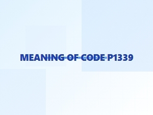 Meaning of Code P1339 in Obd2 System